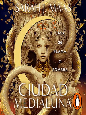 cover image of Casa de flama y sombra (Ciudad Medialuna 3)